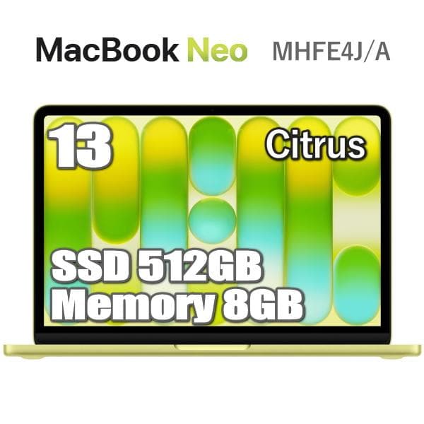 MacBook Neo 512GB SSD 8GB メモリ Apple A18 Proチップ MHFE4J/A 13インチ 6コア シトラス Liquid Retina ディスプレイ 新品 13型 MHFE4JA アップル